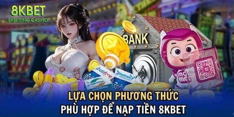 Chọn cách nạp phù hợp và thuận lợi nhất